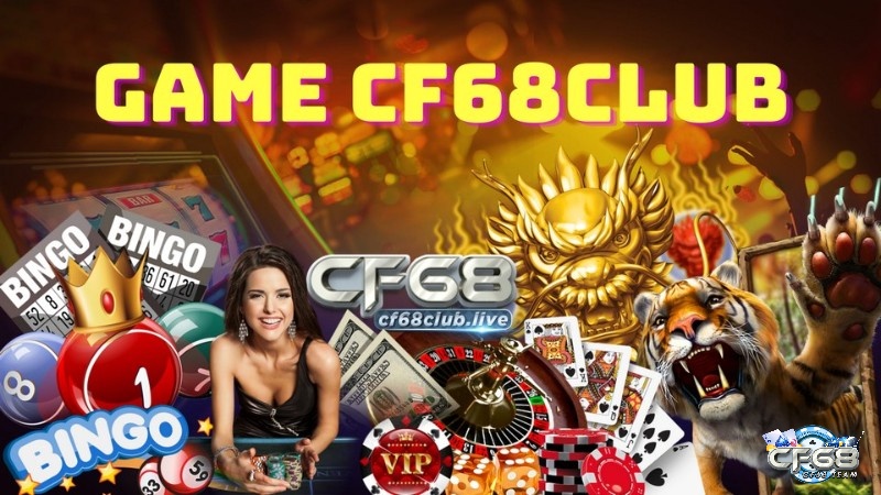 Kho trò chơi của CF68 Club đa dạng 