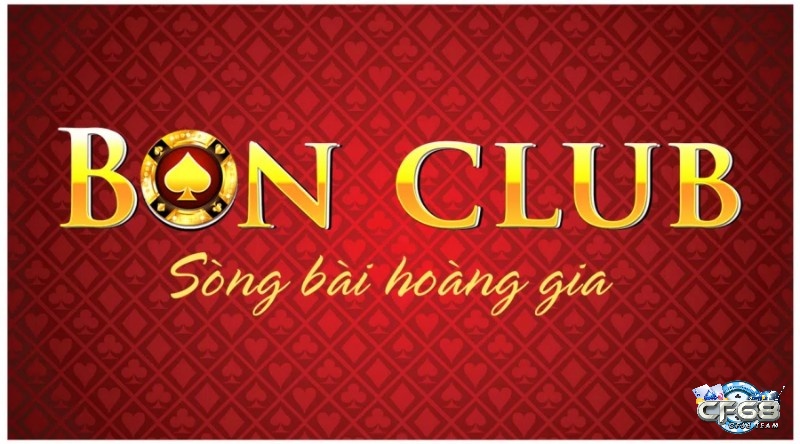 Cổng game Bon Club – Địa chỉ khởi nghiệp lý tưởng