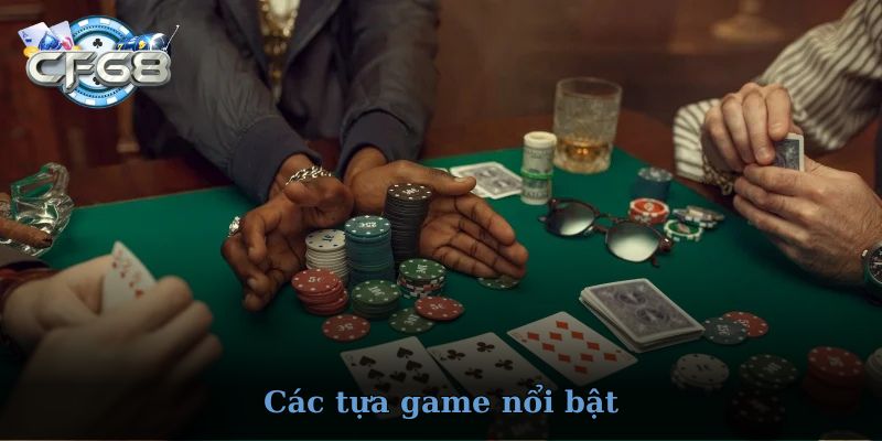 Các sảnh chơi nổi bật tại Casino CF68