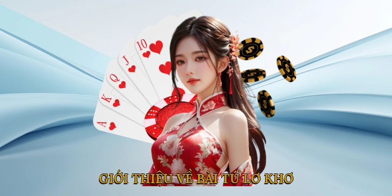 Giới thiệu về bài tú lơ khơ