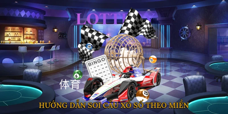 Hướng Dẫn Soi Cầu Xổ Số Theo Miền