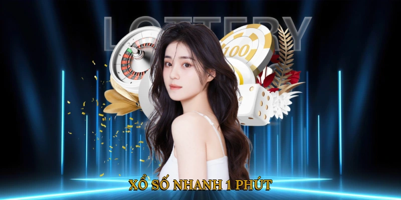 Xổ số nhanh 1 phút