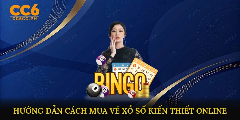 Hướng dẫn cách mua vé Xổ số kiến thiết online