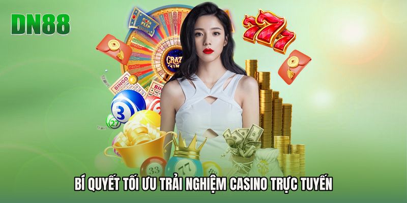Bí quyết tối ưu trải nghiệm casino trực tuyến