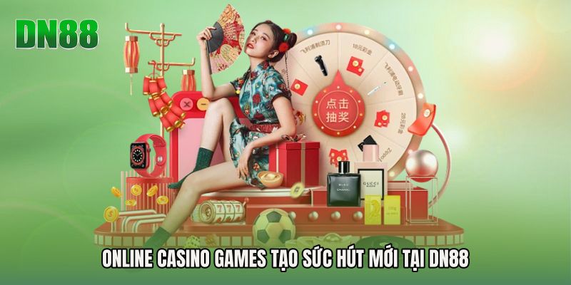 Online Casino Games Tạo Sức Hút Mới Tại DN88